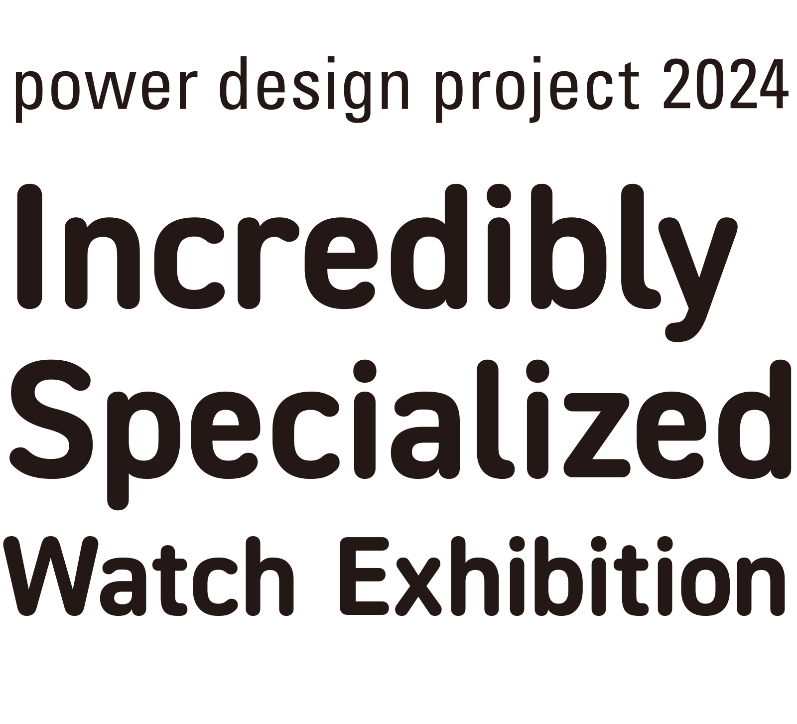 Power Design Project 2024 Incredibly Specialized Watch Exhibition