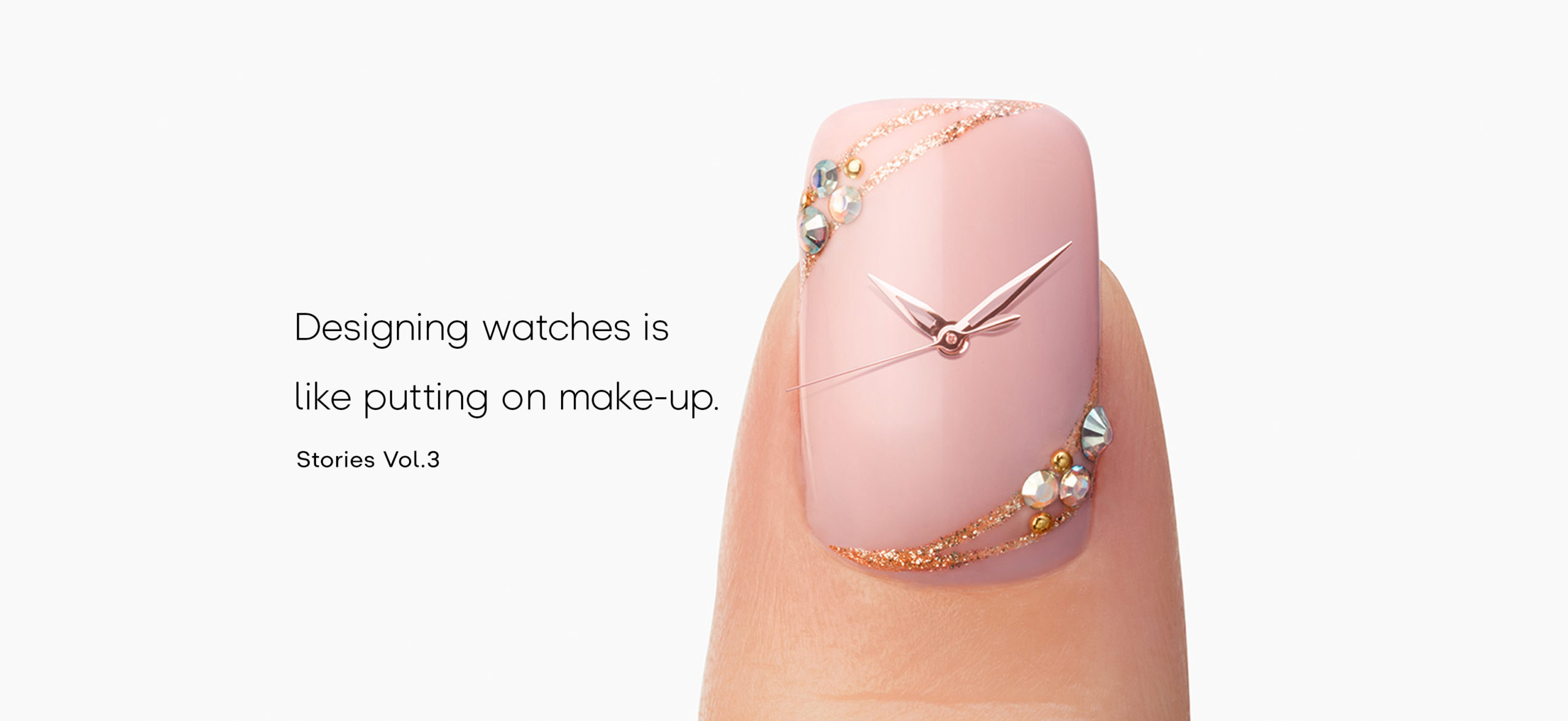 Vol.3 Designing watches is like putting on make-up.